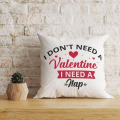 Perna alba mesaj I do not need a Valentine I need a nap